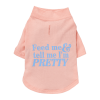 The Essential T-Shirt - Feed Me & Tell Me I'm Pretty